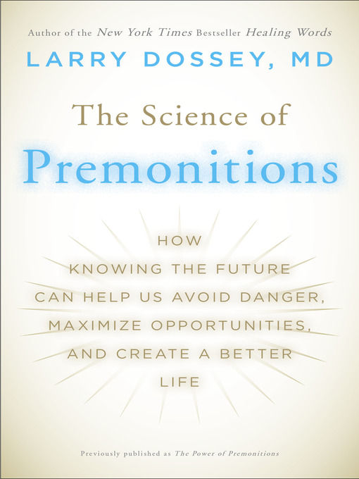 Title details for The Science of Premonitions by Larry Dossey - Available